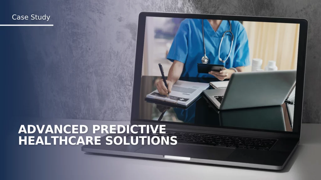 Advanced predictive healthcare solutions case study