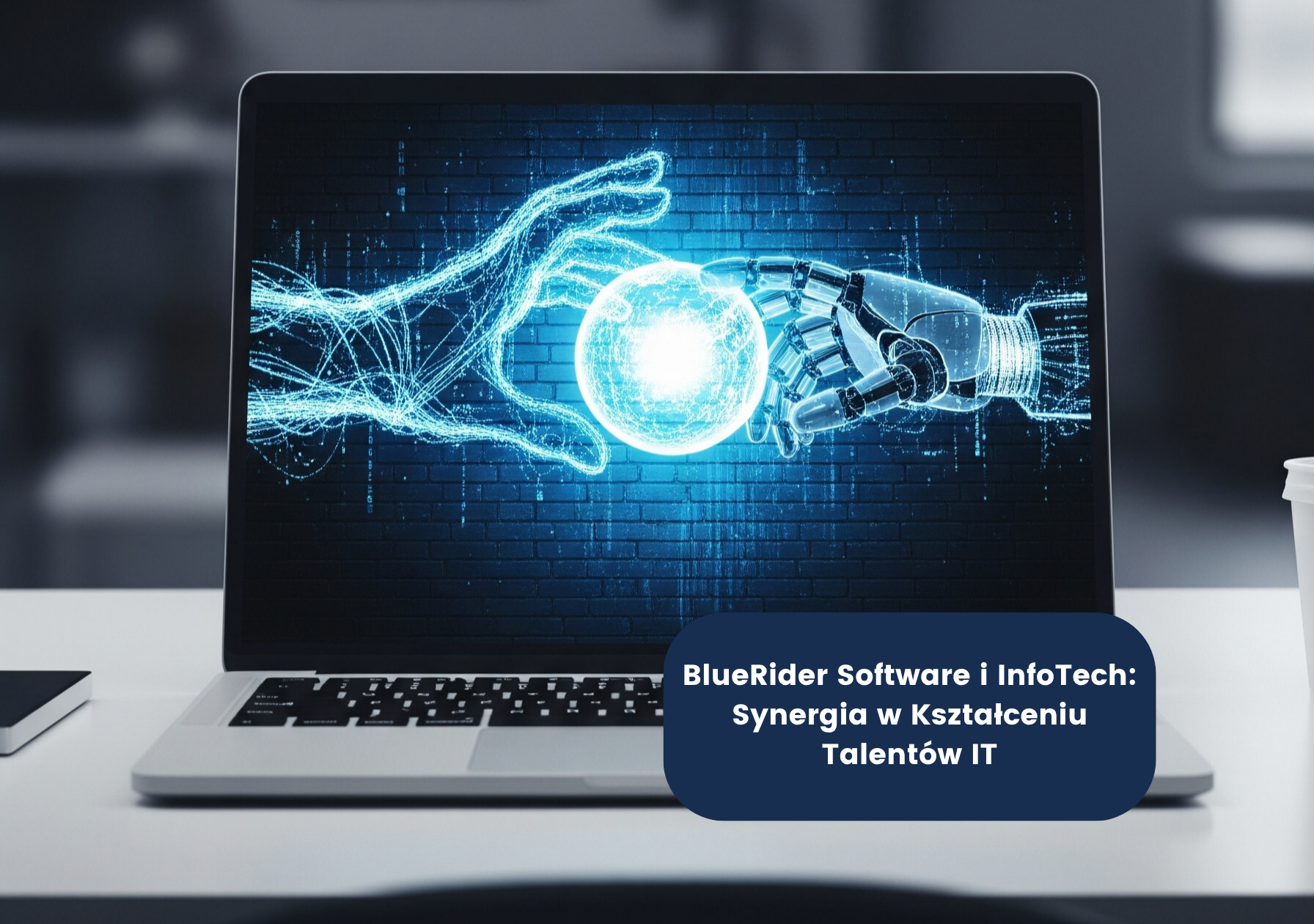 A conceptual graphic on a laptop screen showing a digital human hand and a robot hand reaching for a luminous sphere. The image includes the text: "BlueRider Software & InfoTech: Synergy in Developing IT Talents".